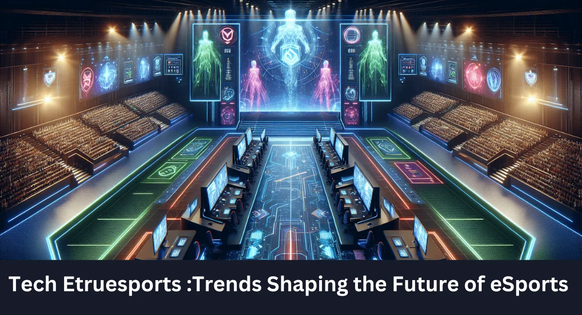 this image shown in Tech Etruesports :Trends Shaping the Future of eSports