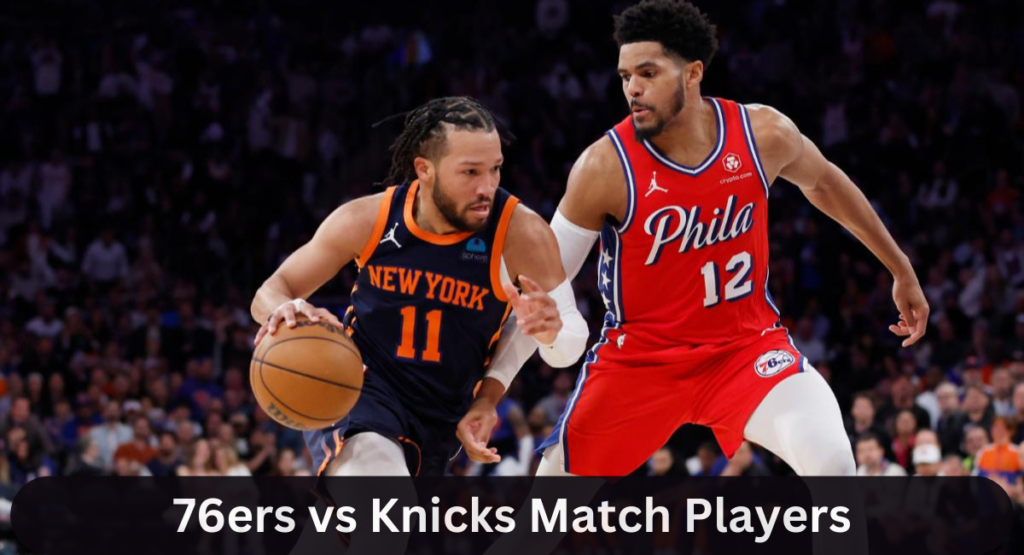 this image shown in 76ers vs Knicks Match Players