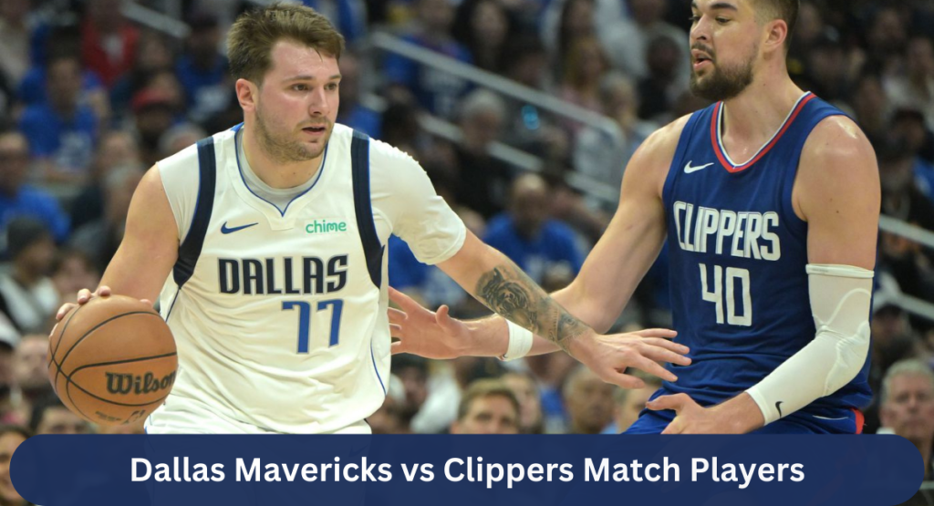 this image shown in Dallas Mavericks vs Clippers Match Players