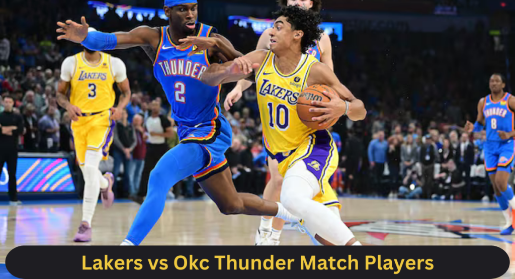 this image shown in Lakers vs OKC Thunder Match Players