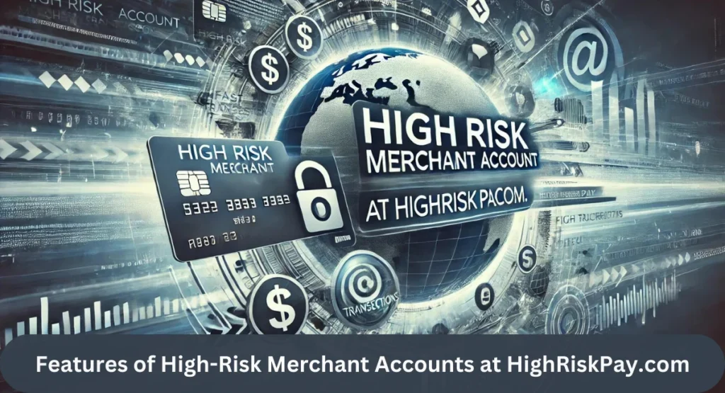 this image shown in Features of High-Risk Merchant Accounts at HighRiskPay.com