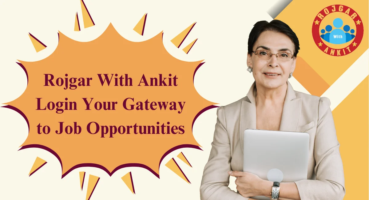 this image shown in Rojgar With Ankit Login: Your Gateway to Job Opportunities